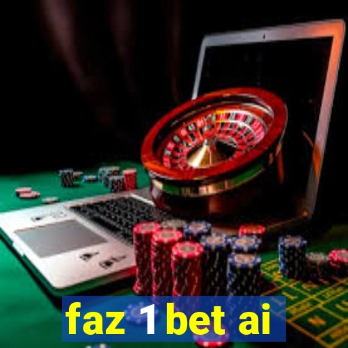 faz 1 bet ai